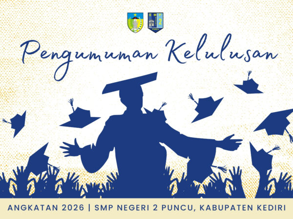 Pengumuman Kelulusan Murid Kelas IX SMP Negeri 2 Puncu Tahun Ajaran 2025/2026